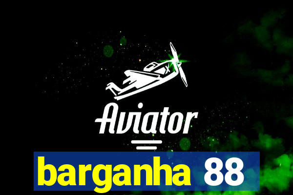 barganha 88